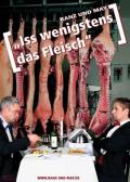 Iss wenigstens das Fleisch