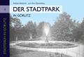 Görlitzer Stadtgrünreihe: Der Stadtpark in Görlitz